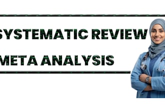 conduct a comprehensive systematic review and meta analysis