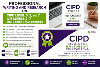 write cipd levels 3, 5, 7, ilm, cmi, hr management and leadership reports