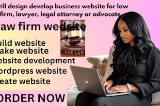 design develop business website for law firm, lawyer, legal attorney, or advocat