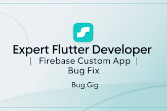 develop flutter app, flutterflow app, figma to flutter, firebase, and fix bugs