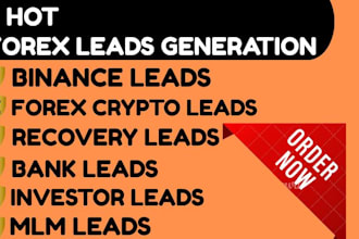 deliver you binance leads, depositor leads, forex crypto leads, bank leads