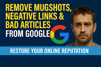 permanently remove mugshots news cases article delete negative links on google