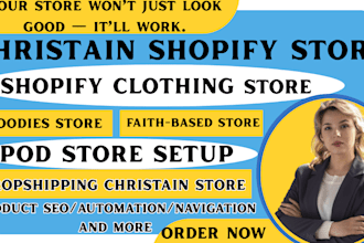 build a christian shopify store for pod  gifts books apparel and gospel brand