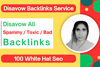 disavow all spammy, toxic, or bad backlinks to your site