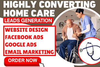 generate home care leads healthcare leads senior care website medical fb ads