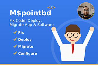 fix code, deploy, migrate app and software