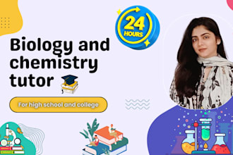 be your biology and chemistry tutor for high school and college