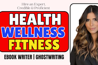 be your medical ghostwriter, health and wellness ebook writer