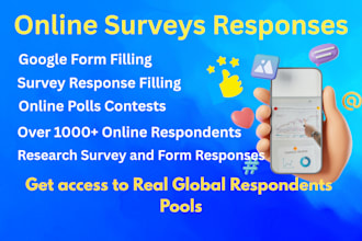 deliver 1000 responses for online survey forms , questionnaires and polls