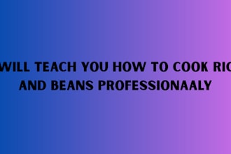 teach you how to cook rice and beans professionally for your family