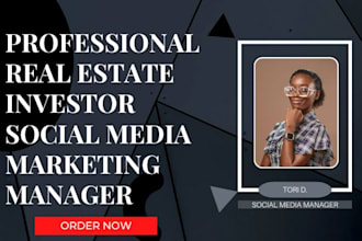be your professional real estate investor social media marketing manager