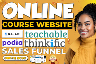 create online course website and funnel on kajabi, thinkific, podia, teachable