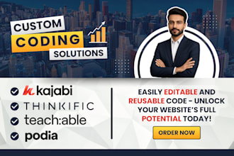 do custom coding for kajabi, thinkific, teachable, and podia