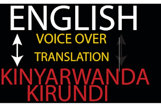 translate, voice over  english to kinyarwanda and vice versa