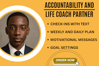 be your accountability coach productivity accountability partner and life coach