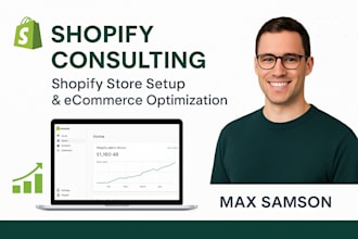 be your expert shopify consultant for store setup and growth