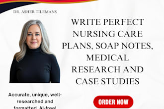 write your nursing care plans, soap notes, medical research and case studies