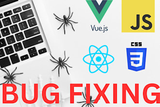 fix bugs in javascript, vue, react, CSS, HTML, typescript