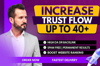 increase your website majestic trust flow to 40 plus, domain authority