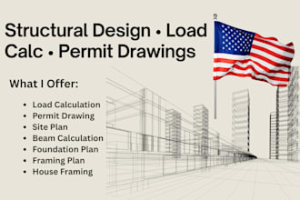 do structural design, permit drawings, load calculation, house framing
