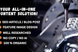 write SEO articles or blog posts on cnc machining, rapid prototyping and forging