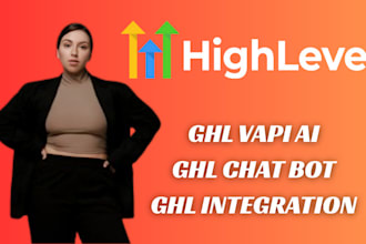gohighlevel expert gohighlevel vapi ai, ghl chat bot ghl api ghl intergation