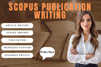 research articles and papers, and assist with publication in ieee, scopus