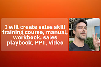 create sales skill training course, manual, workbook, sales playbook, PPT, video
