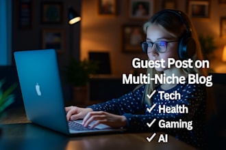 publish a guest post on a multi niche website with high traffic and authority