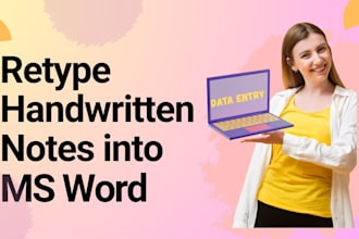 professionally retype all your handwritten notes into ms word