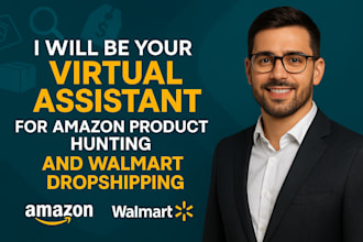 be your virtual assistant for amazon product hunting and walmart dropshipping