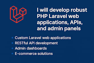 develop robust PHP laravel web applications and apis