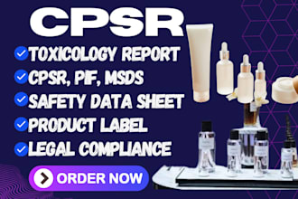 write cpsr, pif, gpsr, sds, toxicology report and product labels for compliance