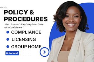 write policy and procedure manuals for group home, home care, nemt and licensing