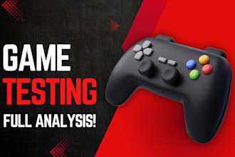 test your game and give you a full review