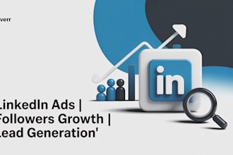 generate linkedin leads, grow followers  manage ads