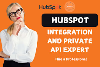 custom hubspot integration specialist and private API development expert