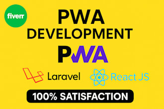develop pwa or progressive web app using react or laravel