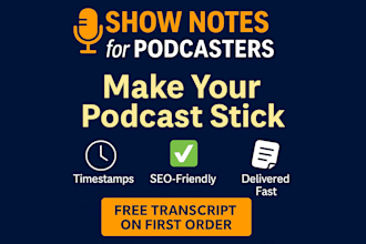 write SEO podcast show notes with timestamps and free transcript