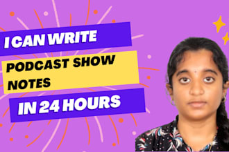 write podcast show notes for you in less than 24 hours