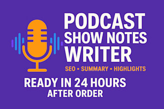 write SEO optimized podcast show notes list to boost your listeners in 24 hours