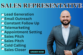 be a sales representative, sales closer, lead generation on commission based