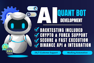develop a custom crypto quant trading bot with backtesting and API