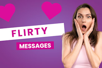 write flirty messages for dating apps or your crush