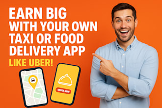 create mobile app for taxi mobile app for food delivery like uber or zamoto