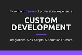 develop custom scripts and integrations