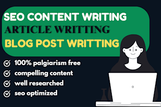 be your seo article writer blog post writer, website writing and content writers
