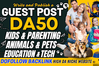 guest post on da50 parenting, pets, tech niche high da site