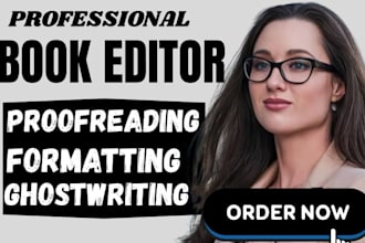 proofread ebook, developmental edit, ghost book writer, kindle book formatting