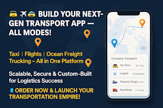 build pro transportation management app for taxi, flight, ocean, and trucking